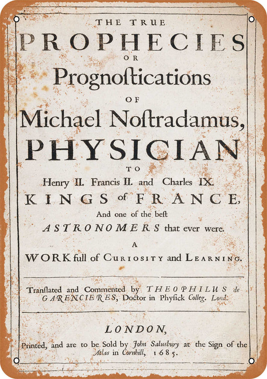 1685 Prophecies of Nostradamus - 10x14 Metal Sign - Retro Rusty Look