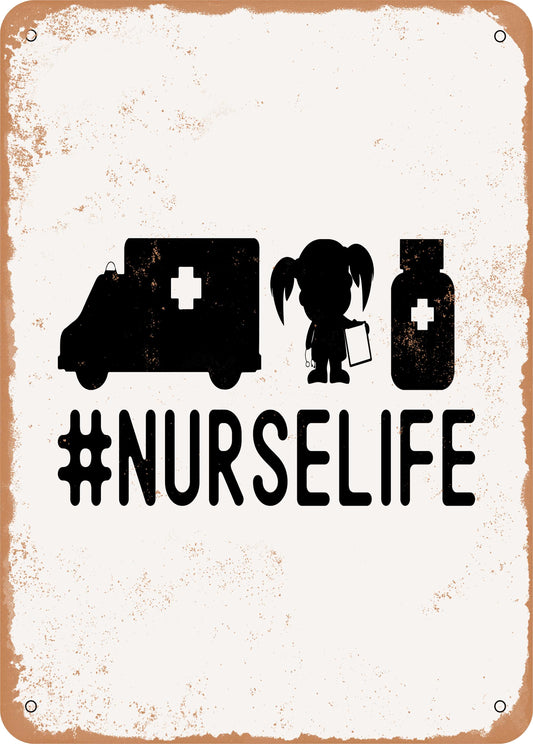 #nurselife  - 10x14 Metal Sign - Retro Rusty Look